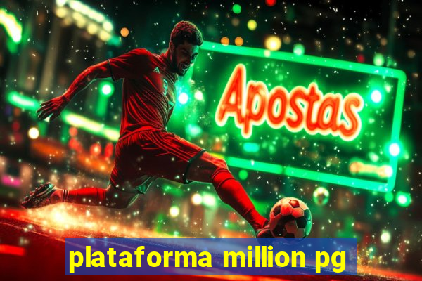 plataforma million pg